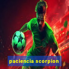 paciencia scorpion